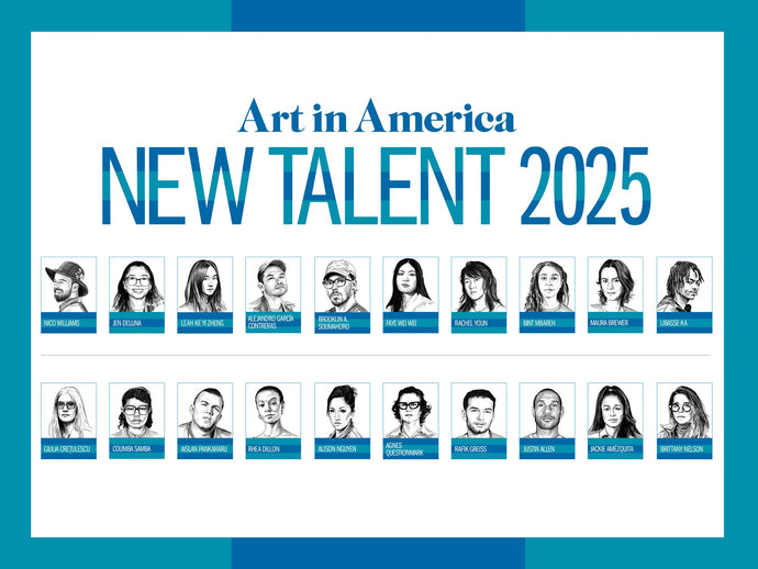 Spotlight on Emerging Talent: Art in America’s Summer 2025 “New Talent” Issue Highlights 20 Artists to Watch